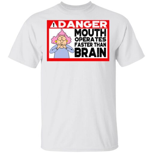 Warning Mouth Operates Faster Than Brain T Shirt 2.jpg