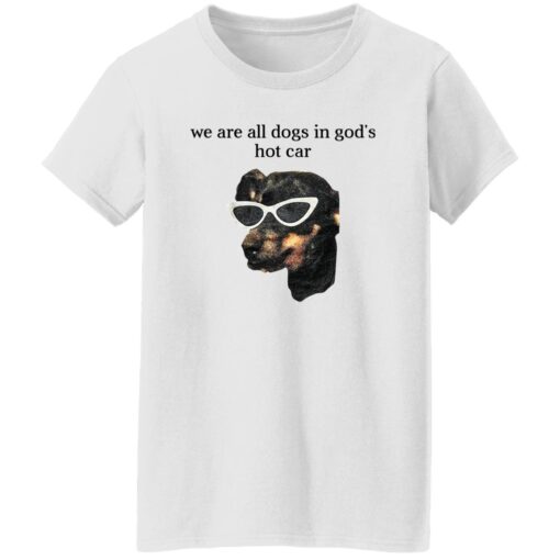 We Are All Dogs In God S Hot Car Women T Shirt White.jpg