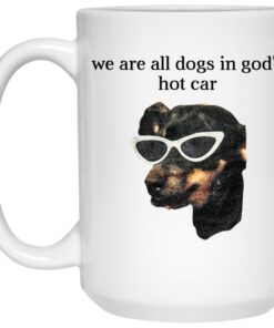 We Are All Dogs In Gods Hot Car Mug 1.jpg