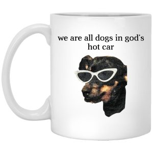 We Are All Dogs In Gods Hot Car Mug.jpg
