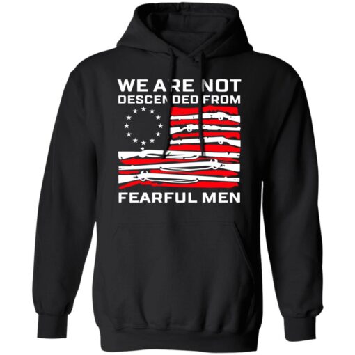 We Are Not Descended From Fearful Men Betsy Ross Flag Hoodie.jpg