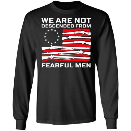 We Are Not Descended From Fearful Men Betsy Ross Flag Long Sleeve.jpg