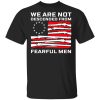 We Are Not Descended From Fearful Men Betsy Ross Flag Shirt.jpg