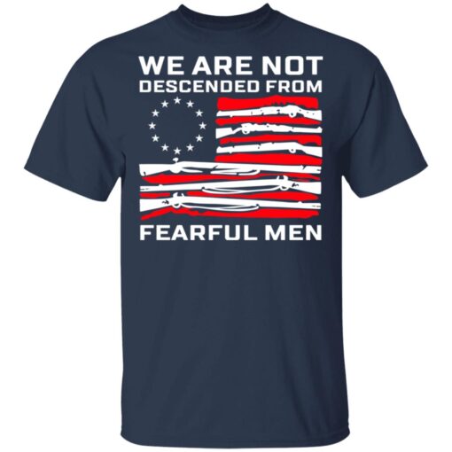 We Are Not Descended From Fearful Men Betsy Ross Flag T Shirt 2.jpg