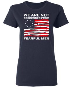 We Are Not Descended From Fearful Men Betsy Ross Flag Women T Shirt 2.jpg