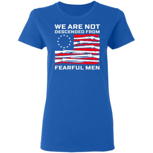 We Are Not Descended From Fearful Men Betsy Ross Flag Women T Shirt 3.jpg