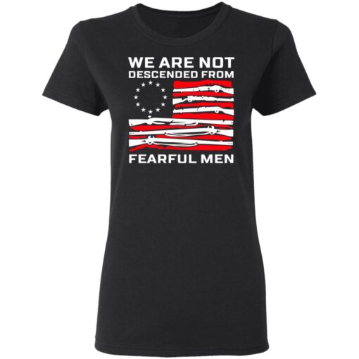 We Are Not Descended From Fearful Men Betsy Ross Flag Women T Shirt.jpg