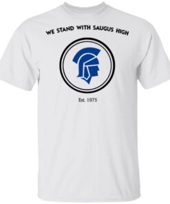 We Stand With Saugus High Santa Clarita Strong T Shirt 1.jpg