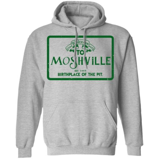 Welcome To Moshville Birthplace Of The Pit Hoodie 1.jpg