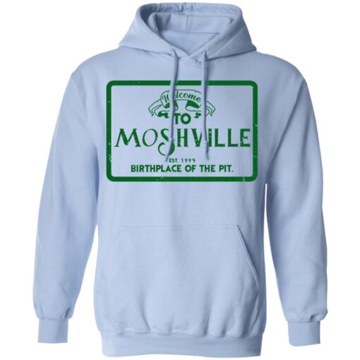 Welcome To Moshville Birthplace Of The Pit Hoodie.jpg