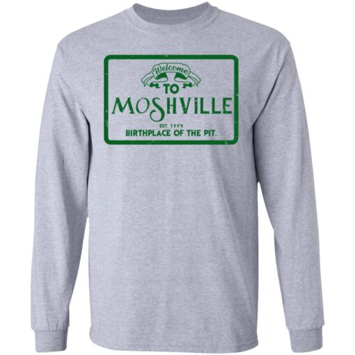 Welcome To Moshville Birthplace Of The Pit Long Sleeve 2.jpg