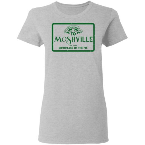 Welcome To Moshville Birthplace Of The Pit Women T Shirt 2.jpg