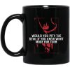 Would You Pity The Devil If You Knew What Made Him Turn Devil Inside Mug.jpg