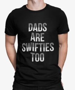 Dads Are Swifties Too Shirt.jpg