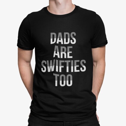 Dads Are Swifties Too Shirt.jpg