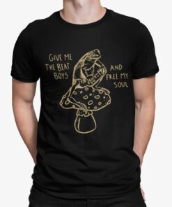 Frog And Mushroom Give Me The Beat Boys And Free My Soul Shirt.jpg