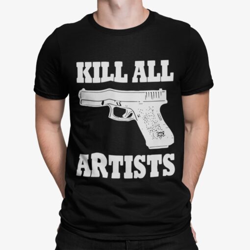 Gun Kill All Artists Shirt.jpg