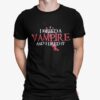 I Kissed A Vampire And I Liked It Shirt.jpg