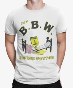 Im A Bbm Big Bed Wetter Shirt.jpg