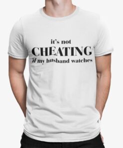 Its Not Cheating If My Husband Watches Shirt.jpg