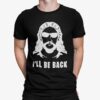 Jesus Ill Be Back Shirt.jpg