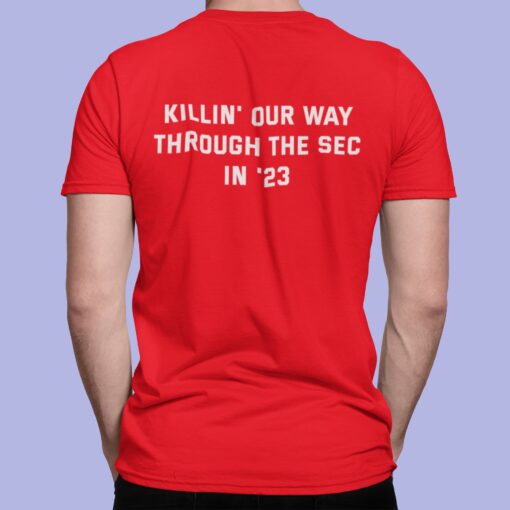 Killin Our Way Through The Sec In 23 Shirt.jpg