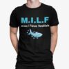 Shark Milf Man I Love Foolish Shirt.jpg