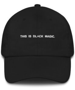 This Is Black Magic Classic Dad Hat Black Front 63e3a9d964a9e.jpg