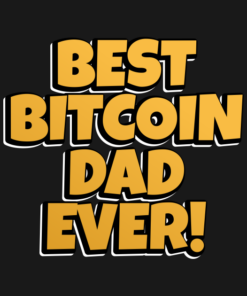 Best Bitcoin Dad Ever.png