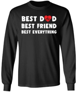 Best Dad Best Friend Best Everything Shirt4.jpg