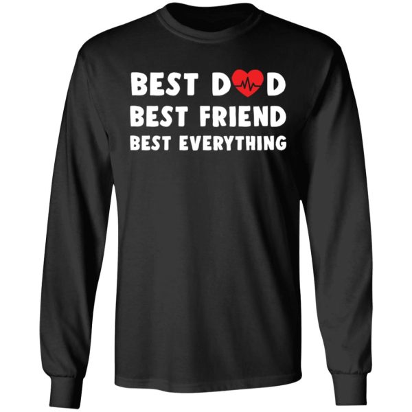 Best Dad Best Friend Best Everything Shirt4.jpg