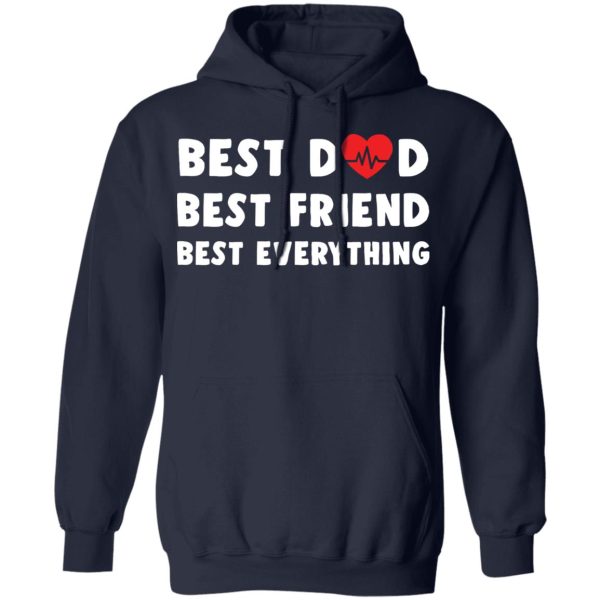 Best Dad Best Friend Best Everything Shirt5.jpg