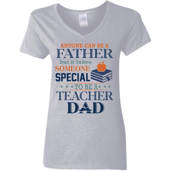 Book Anyone Can Be A Father But It Takes Someone Special To Be A Teacher Dad Shirt3.jpg