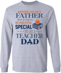 Book Anyone Can Be A Father But It Takes Someone Special To Be A Teacher Dad Shirt4.jpg