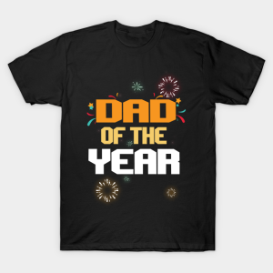 Dad Of The Year T Shirt.png