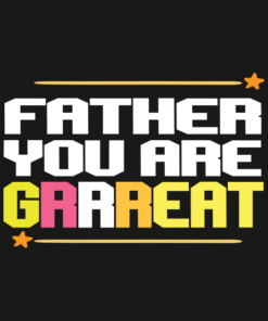 Father You Are Grrreat.png