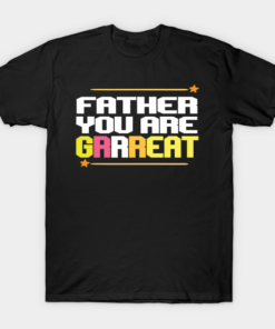 Father You Are Grrreat T Shirt.png