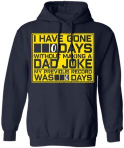 I Have Gone 0 Days Without Making A Dad Joke My Previous Record Was 0 Days Shirt5.jpg