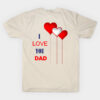 I Love You Dad T Shirt.jpg