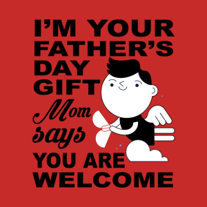 Im Your Fathers Day Gift.png