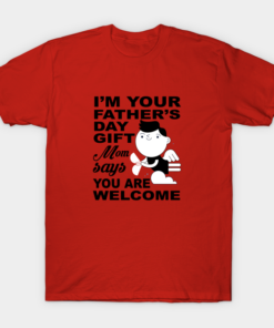 Im Your Fathers Day Gift T Shirt.png