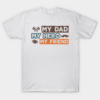 My Dad My Hero My Friend T Shirt.png