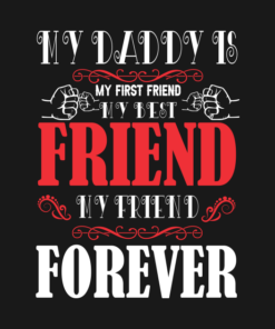 My Daddy Is My First And My Best Friend.png