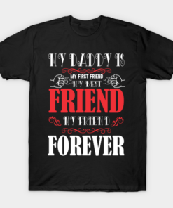 My Daddy Is My First And My Best Friend T Shirt.png