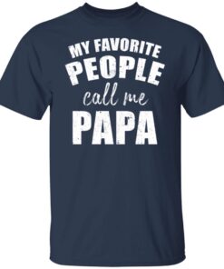 My Favorite People Call Me Papa Shirt2.jpg