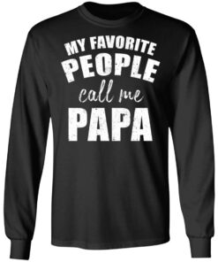 My Favorite People Call Me Papa Shirt4.jpg