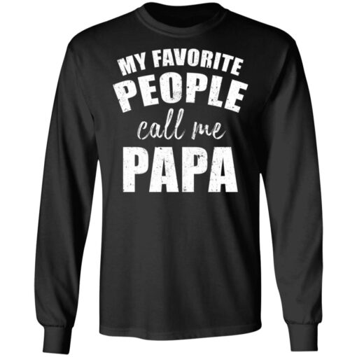 My Favorite People Call Me Papa Shirt4.jpg