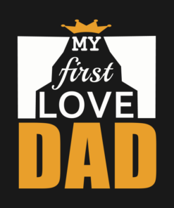 My First Love Dad Fathers Day.png