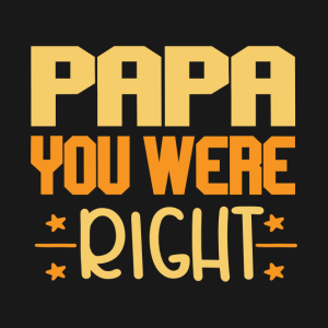 Papa You Were Right.png