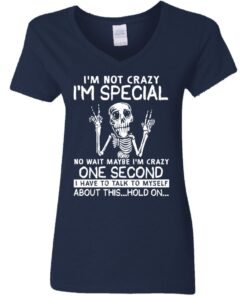 Skeleton Im Not Crazy Im Special No Wait Maybe Shirt3.jpg